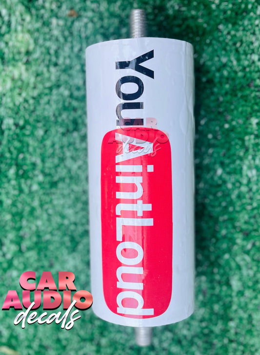 You ain’t Loud Lithium Battery Wrap Decal